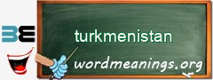 WordMeaning blackboard for turkmenistan